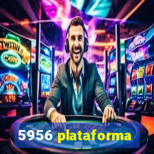 5956 plataforma